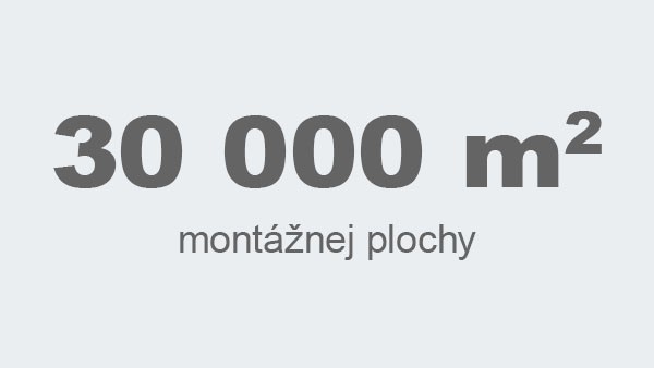 30 000 m2 montážnej plochy